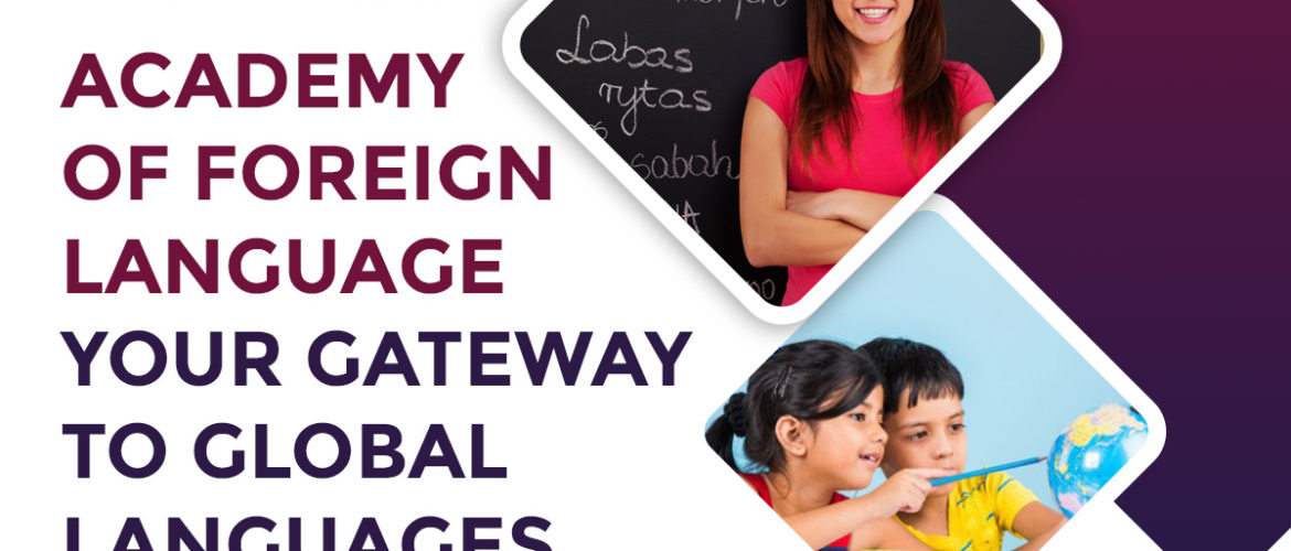 Academy of Foreign Language – Your Gateway to Global Languages