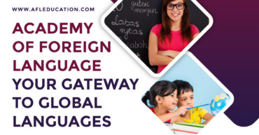 Academy of Foreign Language – Your Gateway to Global Languages